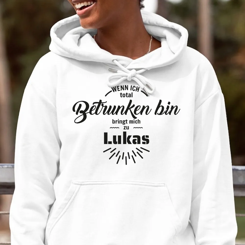 Hoodie "Wenn ich betrunken bin, bringt mich zu" personalisiert