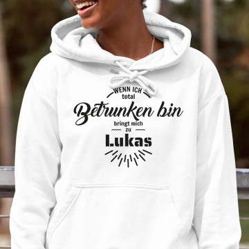 Hoodie "Wenn ich betrunken bin, bringt mich zu" personalisiert